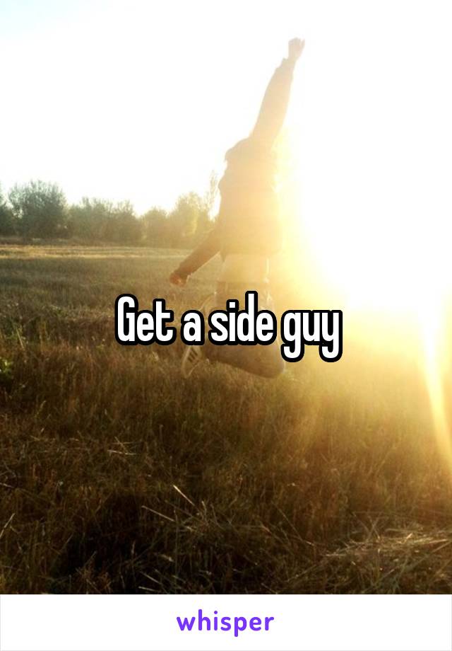 Get a side guy
