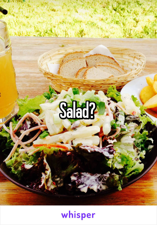 Salad? 