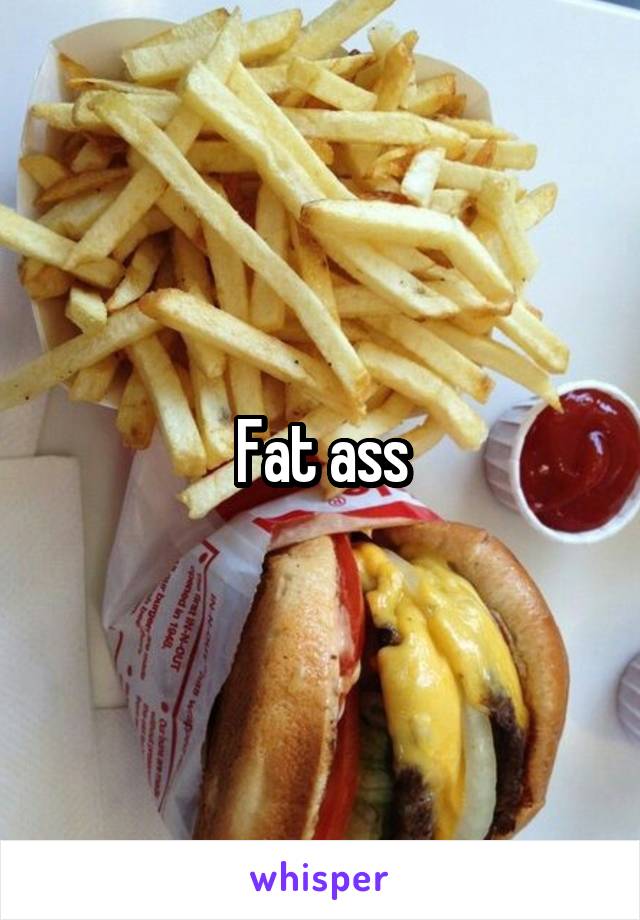 Fat ass