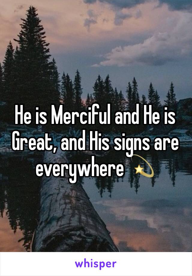 He is Merciful and He is Great, and His signs are everywhere 💫