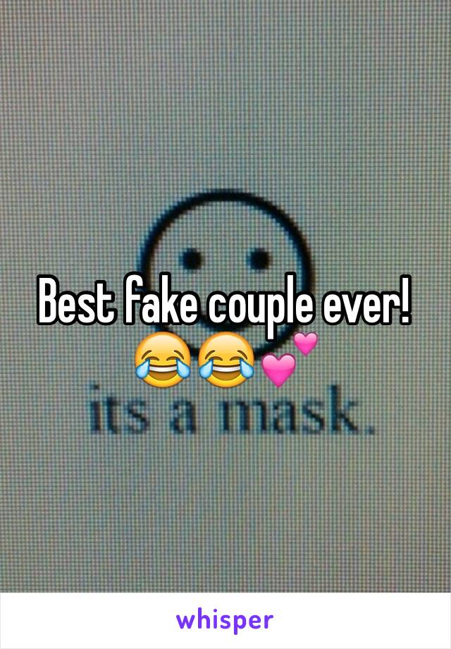 Best fake couple ever!😂😂💕