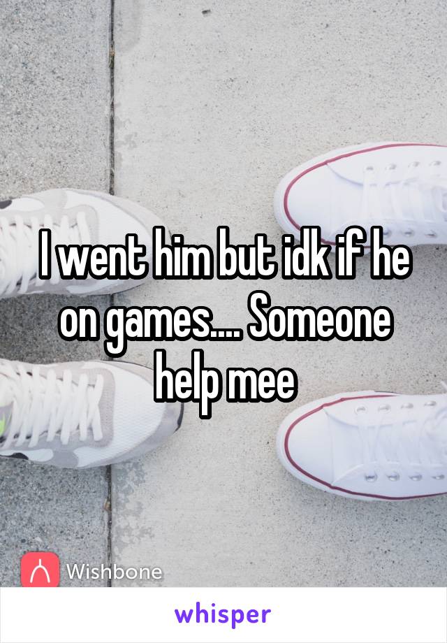 I went him but idk if he on games.... Someone help mee