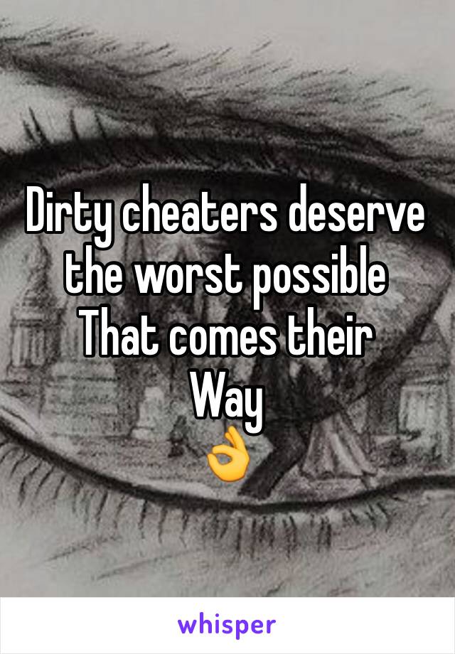 Dirty cheaters deserve the worst possible 
That comes their
Way 
👌