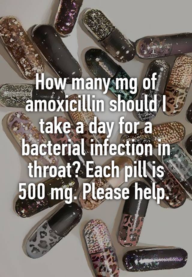 how-many-mg-of-amoxicillin-should-i-take-a-day-for-a-bacterial