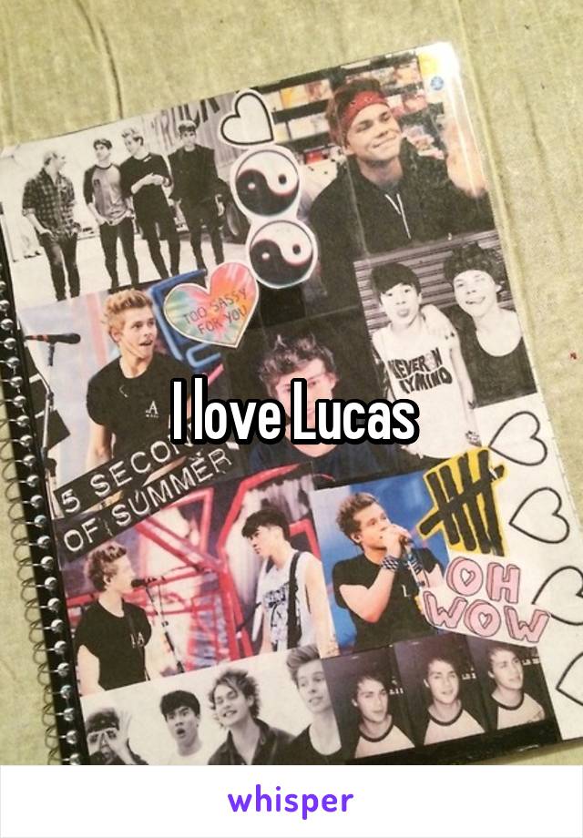 I love Lucas