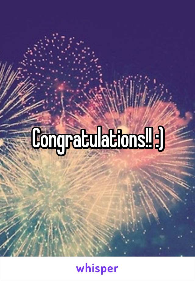 Congratulations!! :)