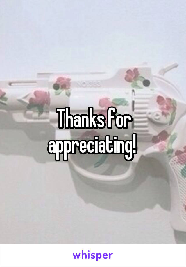 Thanks for appreciating! 