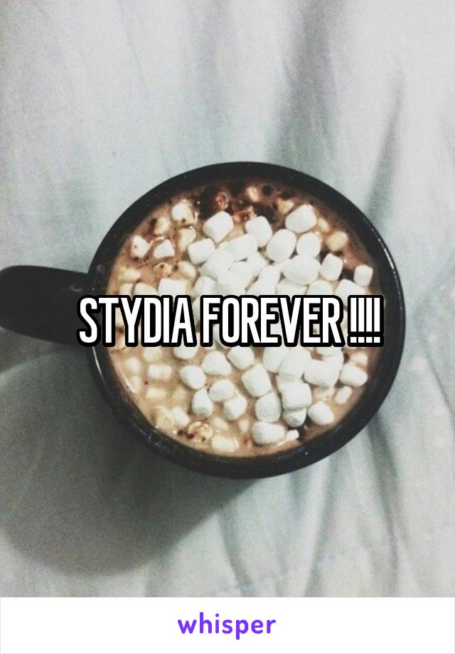 STYDIA FOREVER !!!!