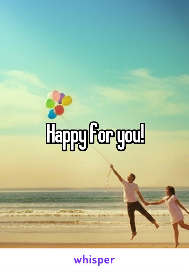 Happy for you!