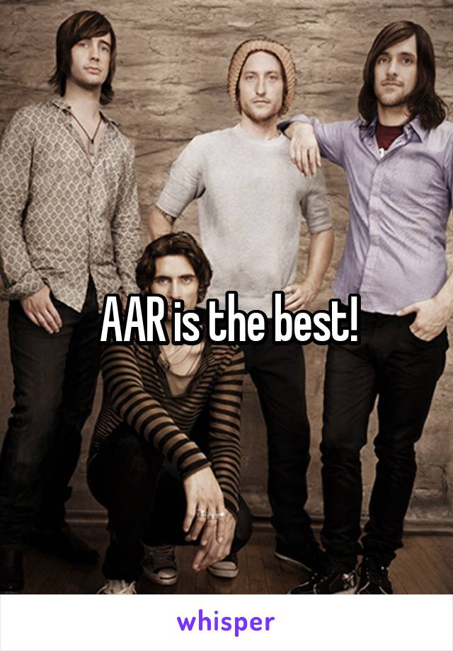 AAR is the best!