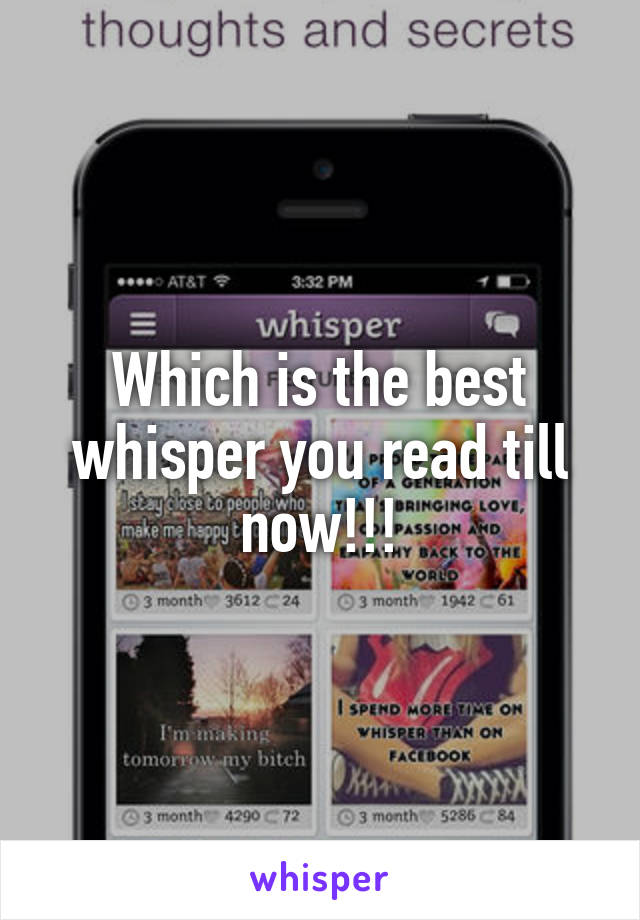 Which is the best whisper you read till now!!!