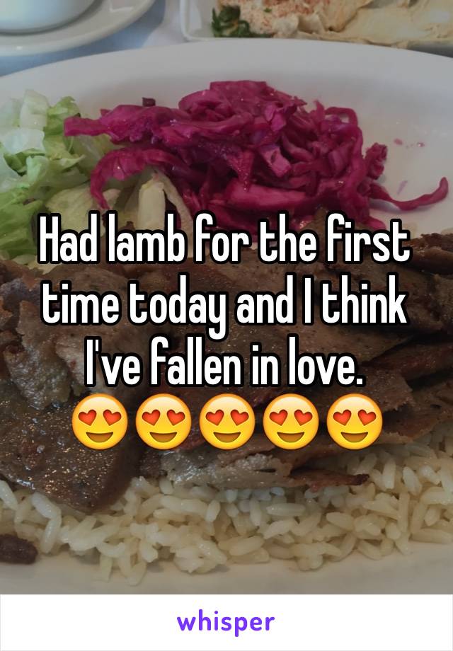 Had lamb for the first time today and I think I've fallen in love.
😍😍😍😍😍
