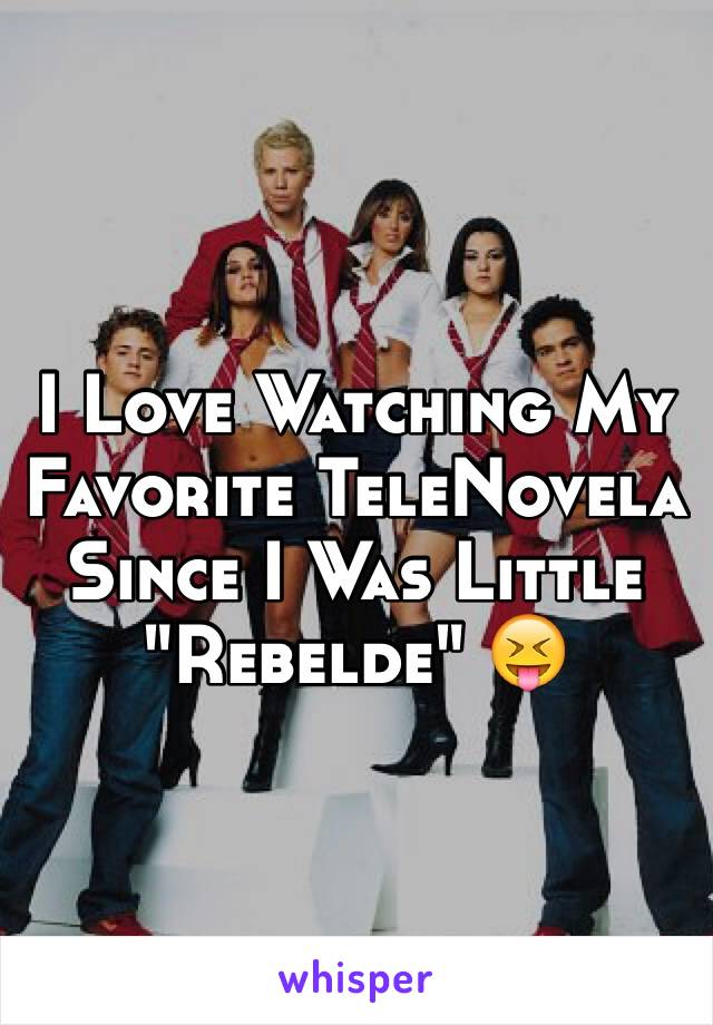 I Love Watching My Favorite TeleNovela Since I Was Little "Rebelde" 😝