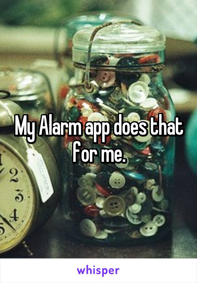 My Alarm app does that for me.