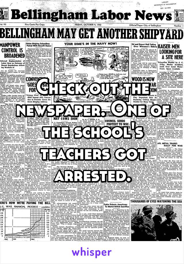 Check out the newspaper. One of the school's teachers got arrested.