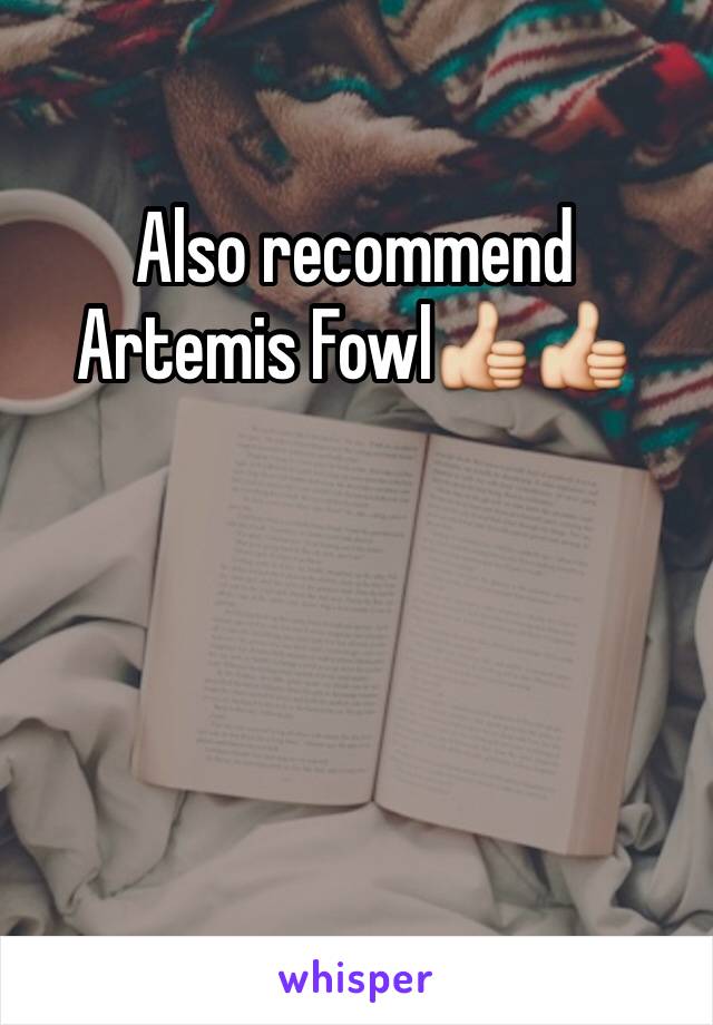 Also recommend Artemis Fowl👍👍