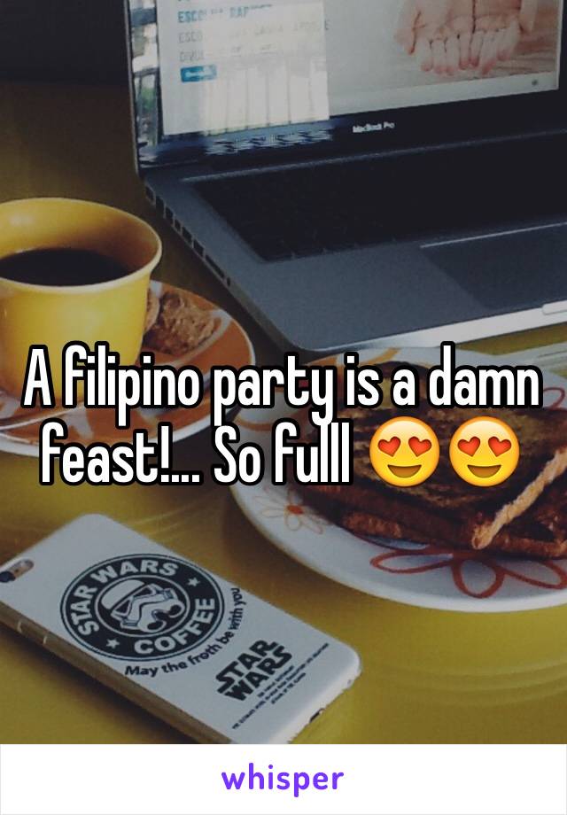 A filipino party is a damn feast!... So fulll 😍😍