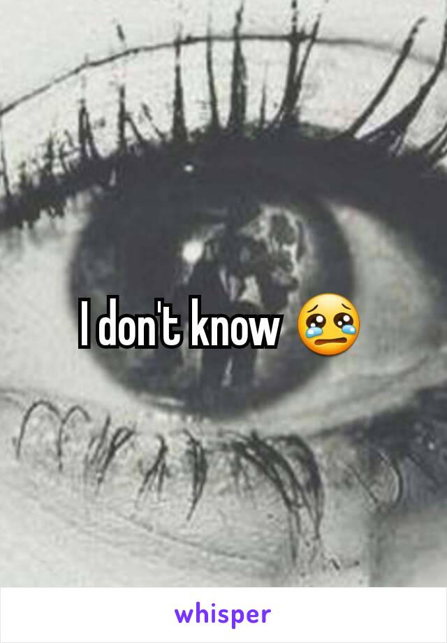 I don't know 😢