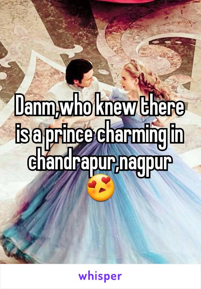 Danm,who knew there is a prince charming in chandrapur,nagpur😍