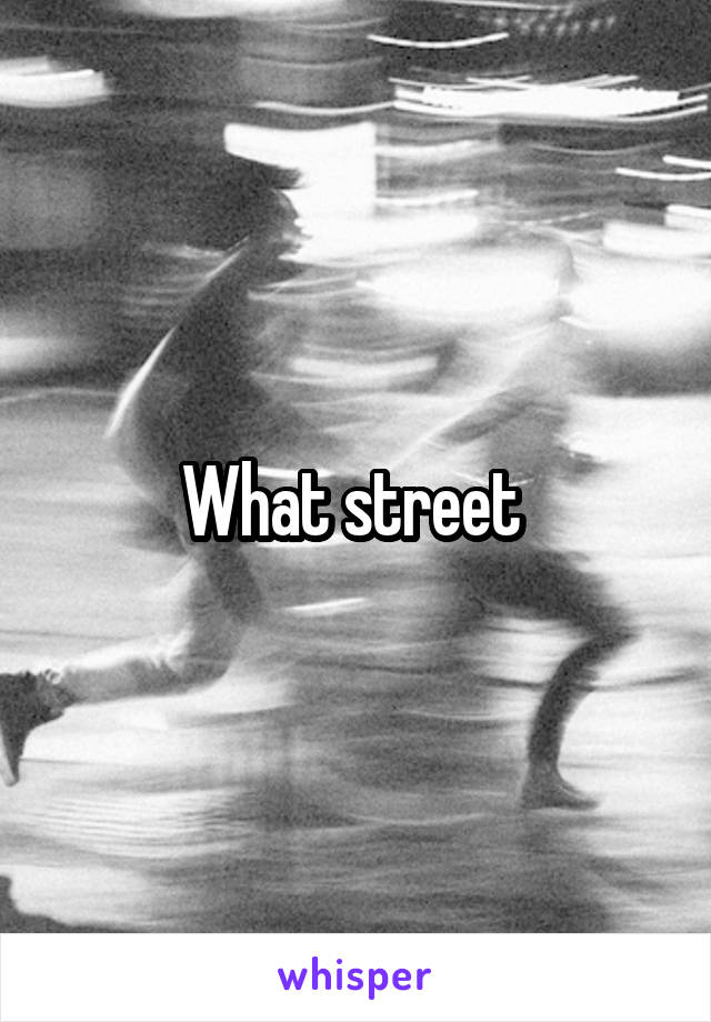 What street 