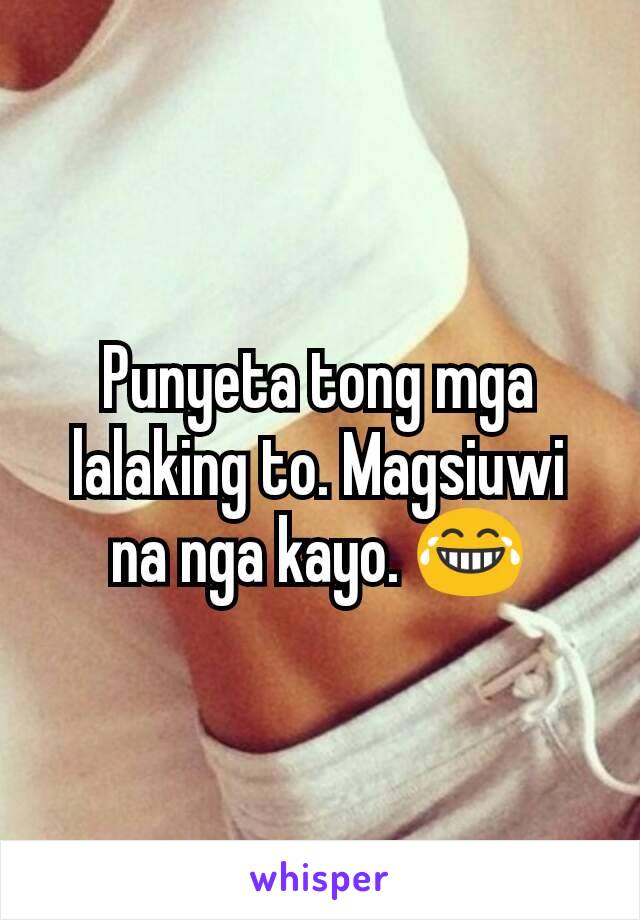 Punyeta tong mga lalaking to. Magsiuwi na nga kayo. 😂