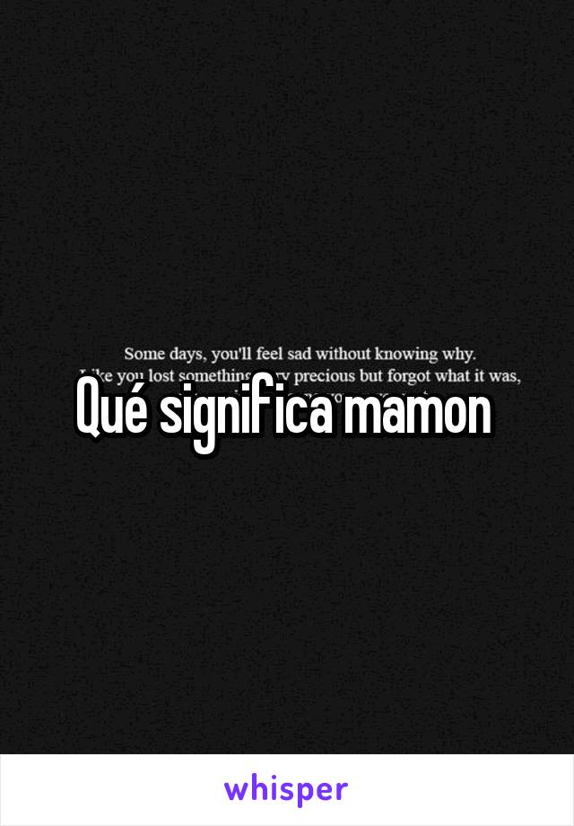 Qué significa mamon 