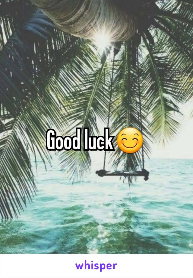 Good luck😊