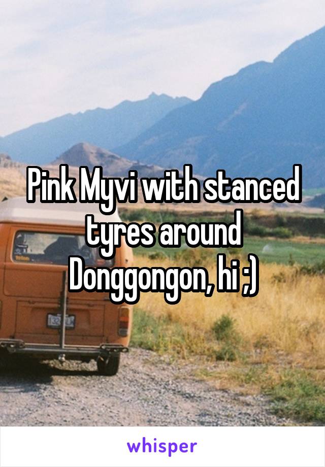 Pink Myvi with stanced tyres around Donggongon, hi ;)