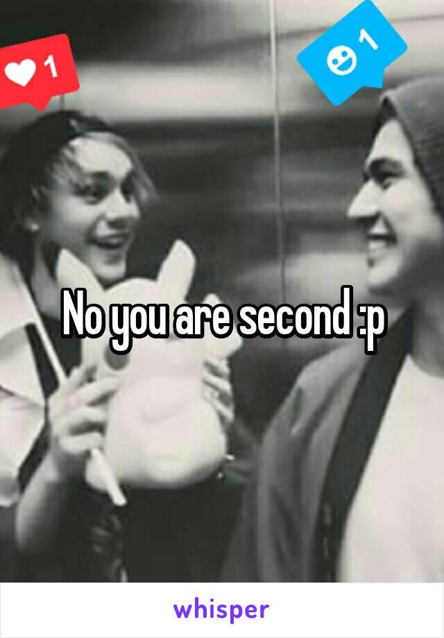 No you are second :p