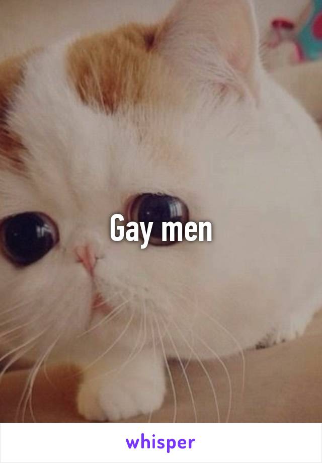 Gay men