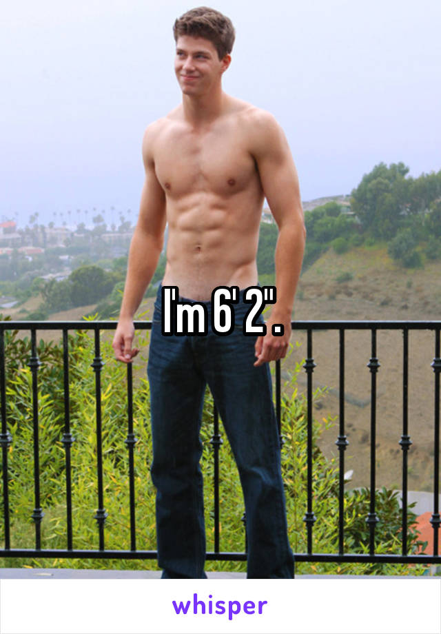 I'm 6' 2".