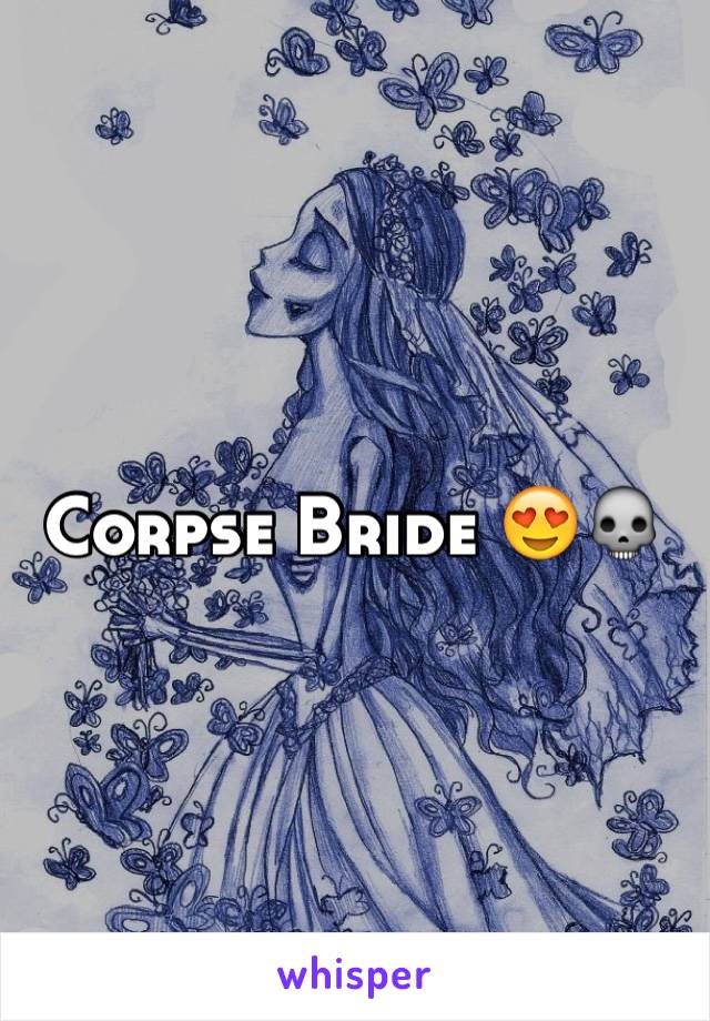 Corpse Bride 😍💀