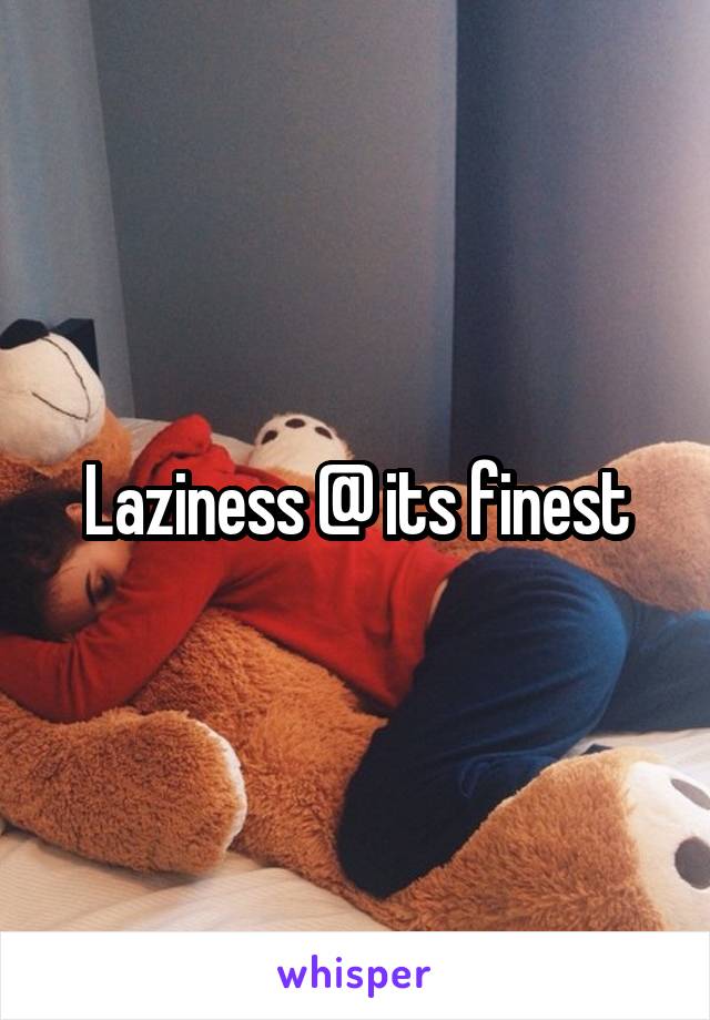 Laziness @ its finest