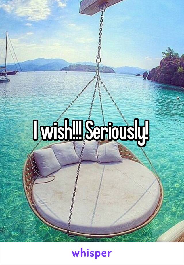 I wish!!! Seriously! 