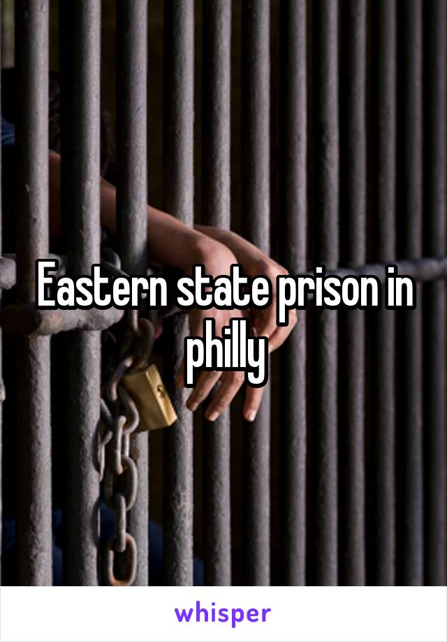 Eastern state prison in philly