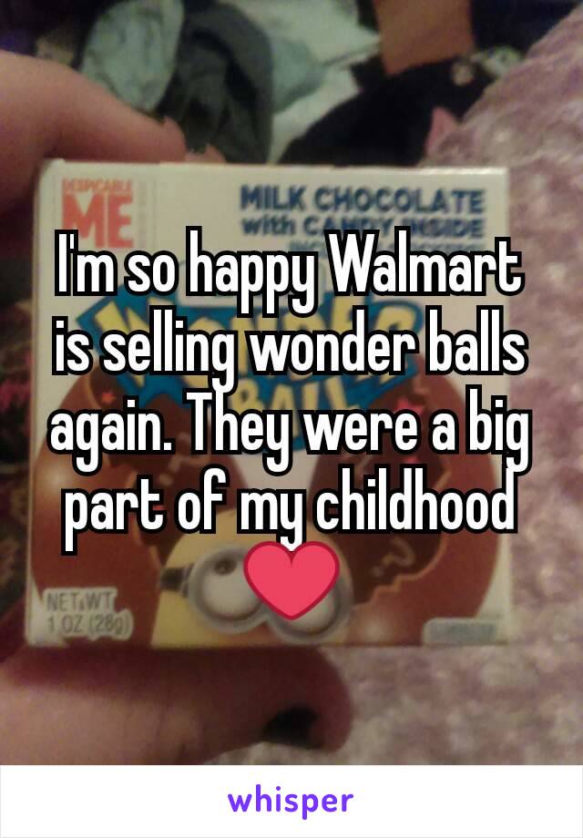 I'm so happy Walmart is selling wonder balls again. They were a big part of my childhood ❤