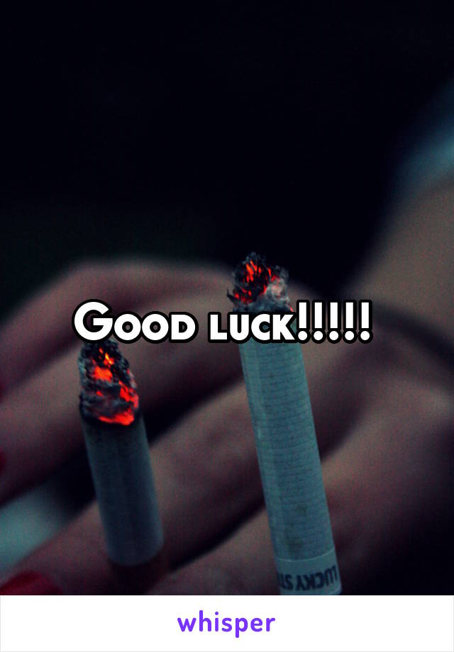 Good luck!!!!! 