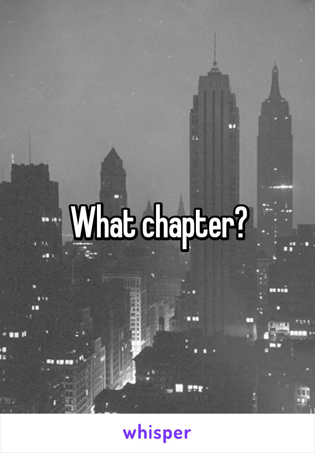What chapter?
