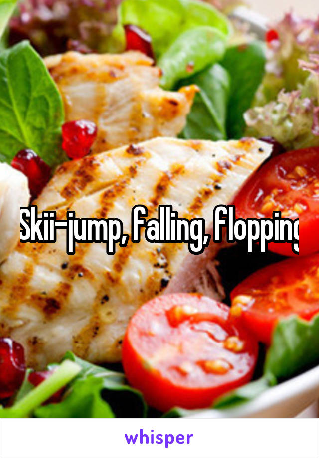 Skii-jump, falling, flopping