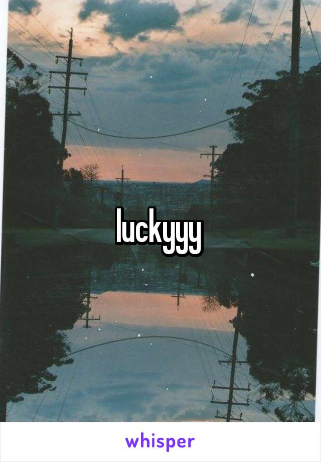 luckyyy 