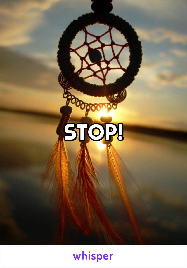 STOP!