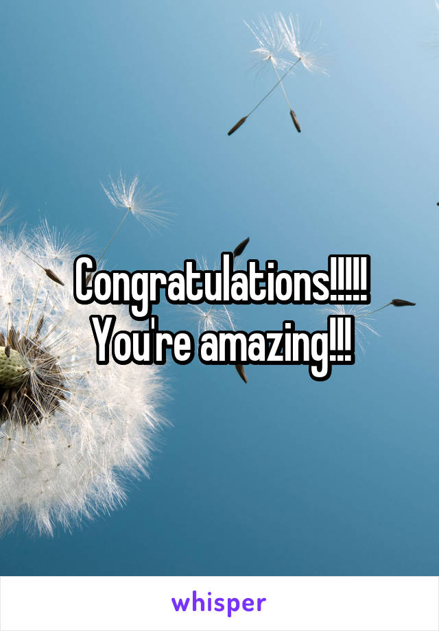 Congratulations!!!!! You're amazing!!!