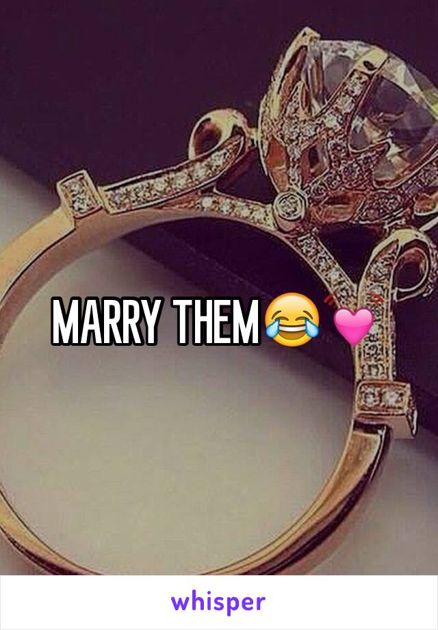 MARRY THEM😂💓