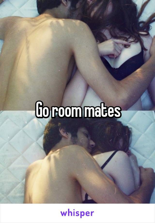 Go room mates