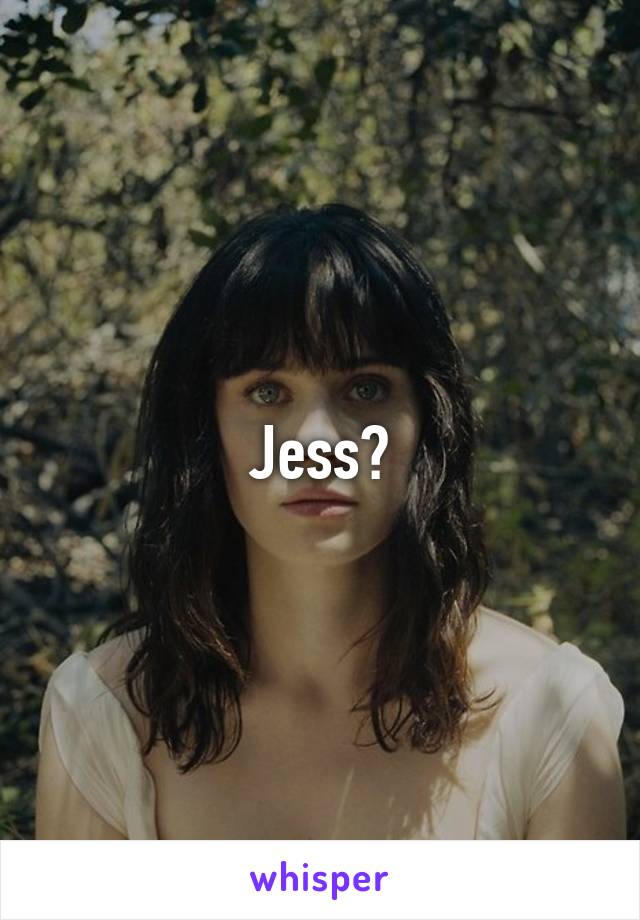 Jess?