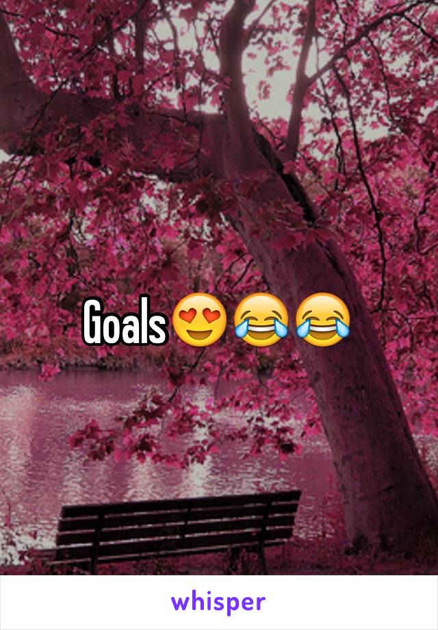 Goals😍😂😂