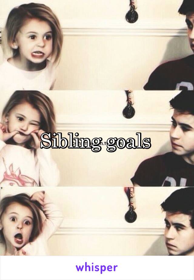 Sibling goals 