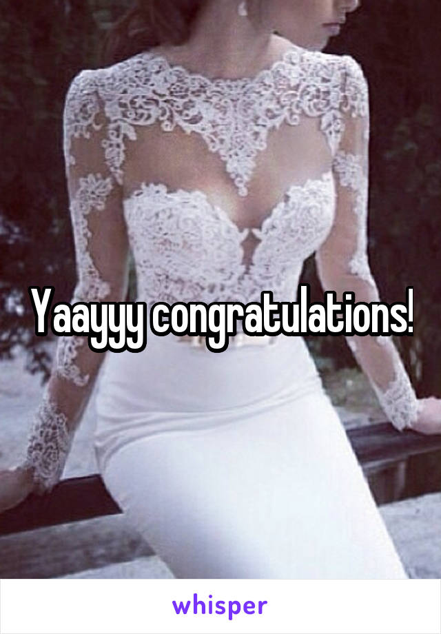 Yaayyy congratulations!