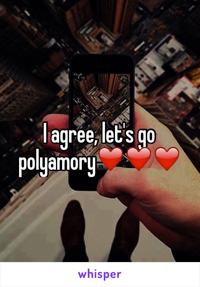 I agree, let's go polyamory❤️❤️❤️