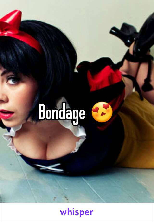 Bondage 😍